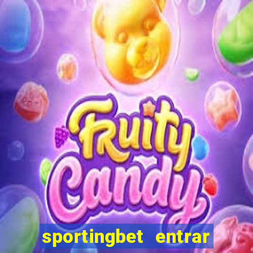 sportingbet entrar na minha conta